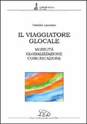 Il viaggiatore glocale. Mobilità, globalizzazione, comunicazione