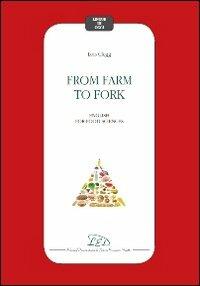 From farm to fork. English for food sciences - Lois Clegg - Libro LED Edizioni Universitarie 2010, Lingue di oggi | Libraccio.it