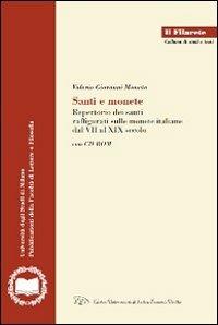 Santi e monete. Repertorio dei santi raffigurati sulle monete italiane dal VII al XIX secolo. Con CD-ROM - Valerio G. Moneta - Libro LED Edizioni Universitarie 2010, Il Filarete. Fac. lettere e filos.-Un. MI | Libraccio.it