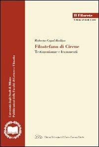 Filostefano di Cirene. Testimonianze e frammenti - Roberto Capel Badino - Libro LED Edizioni Universitarie 2010, Il Filarete. Fac. lettere e filos.-Un. MI | Libraccio.it