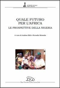 Quele futuro per l'Africa. Le prospettive della Nigeria  - Libro LED Edizioni Universitarie 2010, Scienze sociali | Libraccio.it