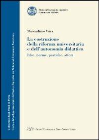 La costruzione della riforma universitaria e dell'autonomia didattica - Massimiliano Vaira - Libro LED Edizioni Universitarie 2011, Collana del CIRSIS | Libraccio.it