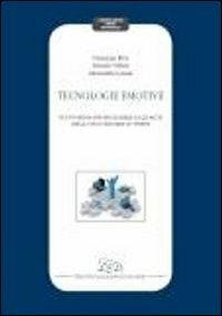 Tecnologie emotive. Nuovi media per migliorare la qualità della vita eridurre lo stress - Daniela Villani, Alessandra Grassi, Giuseppe Riva - Libro LED Edizioni Universitarie 2011, Materiali | Libraccio.it