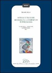 Metodi e tecniche di indagine e intervento in psicologia. Colloquio-Intervista-Questionario-Test