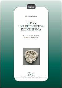 Verso una prospettiva ecocentrica. Ecologia profonda e pensiero a rete - Matteo Andreozzi - Libro LED Edizioni Universitarie 2011, Laboratorio teoretico | Libraccio.it