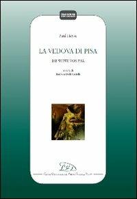 La vedova di Pisa. Ediz. italiana e tedesca - Paul von Heyse - Libro LED Edizioni Universitarie 2011, Traduzione. Testi e strumenti | Libraccio.it