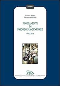 Fondamenti di psicologia generale. Vol. 1 - Tiziana Magro, Edoardo Muffolini - Libro LED Edizioni Universitarie 2011, I manuali | Libraccio.it