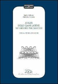 Analisi delle classi latenti di variabili psicosociali. Modelli, metodi, applicazioni - Egidio Robusto, Francesca Cristante - Libro LED Edizioni Universitarie 2012, Strumenti e metodi per le scienze sociali | Libraccio.it