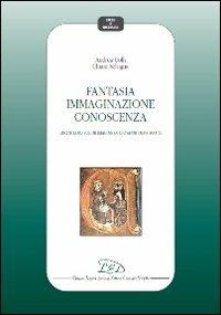 Fantasia immaginazione conoscenza. Uno studio sul De imagine di Giovanni Duns Scoto - Andrea Colli, Chiara Selogna - Libro LED Edizioni Universitarie 2011, Studi e ricerche | Libraccio.it