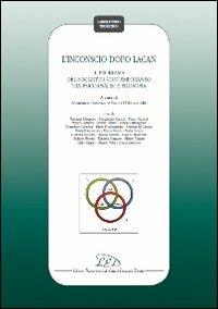 L' inconscio dopo Lacan. Il problema del soggetto contemporaneo tra psicoanalisi e filosofia. Atti del Convegno (Gargano, 28-30 ottobre 2010)  - Libro LED Edizioni Universitarie 2012, Laboratorio teoretico | Libraccio.it