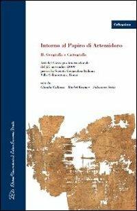 Intorno al papiro di Artemidoro II. Geografia e cartografia. Atti del Convegno internazionale (Roma, 27 novembre 2009). Ediz. italiana, inglese e francese  - Libro LED Edizioni Universitarie 2012, Colloquium | Libraccio.it