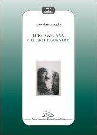 Luigi Capuana e le arti figurative - Anna Maria Damigella - Libro LED Edizioni Universitarie 2012, Studi e ricerche | Libraccio.it
