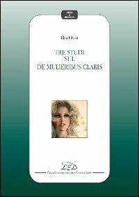 Tre studi sul «De mulieribus claris» - Elsa Filosa - Libro LED Edizioni Universitarie 2012, Studi e ricerche | Libraccio.it
