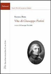 Vita di Giuseppe Parini - Francesco Reina - Libro LED Edizioni Universitarie 2013, Palinsesti | Libraccio.it