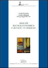 Analisi microeconomica e scelte pubbliche - Nicola Boccella, Cesare Imbriani, Piergiuseppe Morone - Libro LED Edizioni Universitarie 2014, Scienze sociali | Libraccio.it