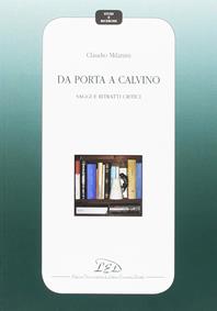 Da Porta a Calvino. Saggi e ritratti critici - Claudio Milanini - Libro LED Edizioni Universitarie 2014, Studi e ricerche | Libraccio.it