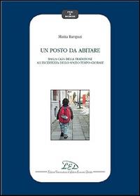 Un posto da abitare. Dalla casa della tradizione all'incertezza dello spazio-tempo globale - Marita Rampazi - Libro LED Edizioni Universitarie 2014, Studi e ricerche | Libraccio.it