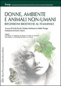 Donne, ambiente e animali non-umani. Riflessioni bioetiche al femminile  - Libro LED Edizioni Universitarie 2014, Irene | Libraccio.it