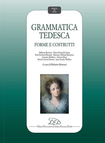 Grammatica tedesca. Forme e costrutti  - Libro LED Edizioni Universitarie 2015, Lingue di oggi | Libraccio.it
