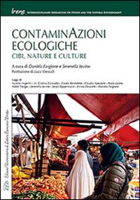 ContaminAzioni ecologiche. Cibi, nature, culture  - Libro LED Edizioni Universitarie 2015, Irene | Libraccio.it