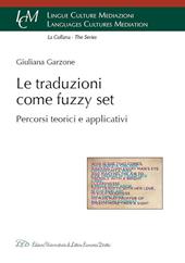 Le traduzioni come Fuzzy Set. Percorsi teorici e applicativi