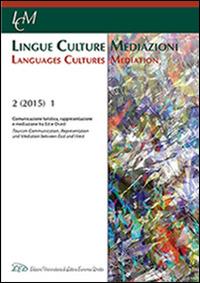 Lingue culture mediazioni (LCM Journal) (2015). Ediz. bilingue. Vol. 1: Comunicazione turistica, rappresentazione e mediazione tra est e ovest.  - Libro LED Edizioni Universitarie 2015 | Libraccio.it