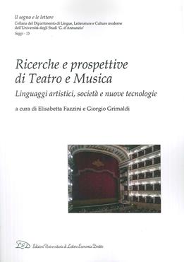 Ricerche e prospettive di teatro e musica. Linguaggi artistici, società e nuove tecnologie  - Libro LED Edizioni Universitarie 2015, Il segno e le lettere. Saggi | Libraccio.it