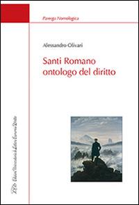 Santi Romano ontologo del diritto - Alessandro Olivari - Libro LED Edizioni Universitarie 2016, Parerga nomologica | Libraccio.it