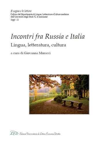 Incontri fra Russia e Italia. Lingua, letteratura, cultura  - Libro LED Edizioni Universitarie 2017, Il segno e le lettere. Saggi | Libraccio.it