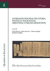 Athenaion politeiai tra storia, politica e sociologia: Aristotele e Pseudo-Senofonte. Ediz. italiana, francese e inglese