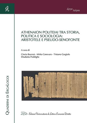 Athenaion politeiai tra storia, politica e sociologia: Aristotele e Pseudo-Senofonte. Ediz. italiana, francese e inglese  - Libro LED Edizioni Universitarie 2018, Quaderni di Erga-Logoi | Libraccio.it