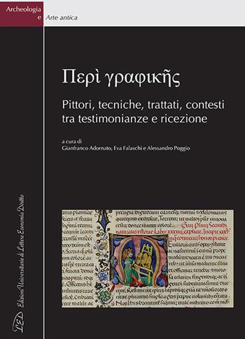 Peri graphikes. Pittori, tecniche, trattati, contesti tra testimonianze e ricezione  - Libro LED Edizioni Universitarie 2019, Archeologia e arte antica | Libraccio.it