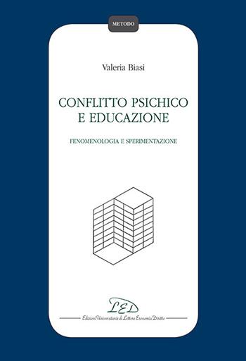 Conflitto psichico e educazione. Fenomenologia e sperimentazione - Valeria Biasi - Libro LED Edizioni Universitarie 2019, Metodo | Libraccio.it