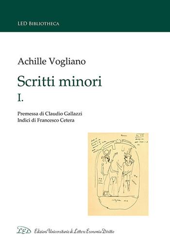 Scritti minori. Vol. 1 - Achille Vogliano - Libro LED Edizioni Universitarie 2019, LED Bibliotheca | Libraccio.it