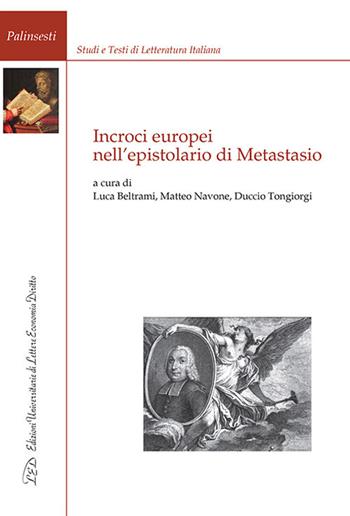 Incroci europei nell'epistolario di Metastasio  - Libro LED Edizioni Universitarie 2020, Palinsesti | Libraccio.it
