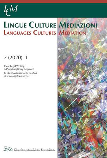 Lingue culture mediazioni (LCM Journal). Ediz. inglese e francese (2020). Vol. 1: Clear legal writing: a pluridisciplinary approach-La clarté rédactionnelle en droit et ses multiples horizons  - Libro LED Edizioni Universitarie 2020, Lingue culture mediazioni. Languages cultures mediation | Libraccio.it