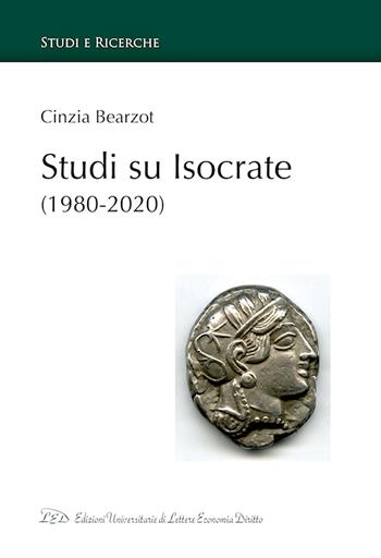Studi su Isocrate (1980-2000) - Cinzia Bearzot - Libro LED Edizioni Universitarie 2020, Studi e ricerche | Libraccio.it