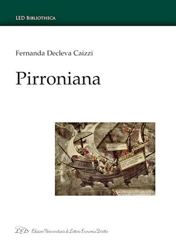 Pirroniana. Ediz. italiana e inglese - Fernanda Decleva Caizzi - Libro LED Edizioni Universitarie 2020, LED Bibliotheca | Libraccio.it