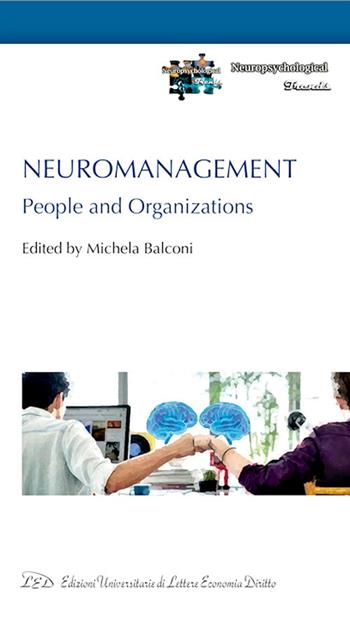 Neuromanagement. People and organizations  - Libro LED Edizioni Universitarie 2020, International Research Center for Cognitive Applied Neuroscience (IrcCAN) | Libraccio.it