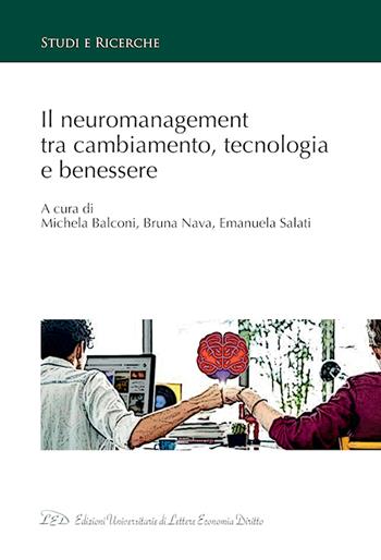 Il neuromanagement tra cambiamento, tecnologia e benessere  - Libro LED Edizioni Universitarie 2020, Studi e ricerche | Libraccio.it