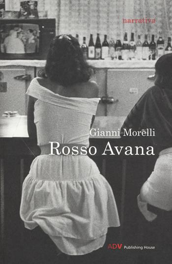 Rosso Avana - Gianni Morelli - Libro ADV Advertising Company 2017 | Libraccio.it