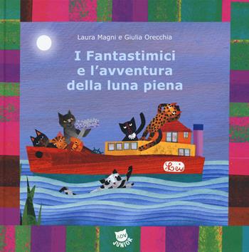 I fantastimici e l'avventura della luna piena. I Fantastimici. Ediz. a colori. Vol. 2 - Laura Magni - Libro ADV Advertising Company 2019 | Libraccio.it