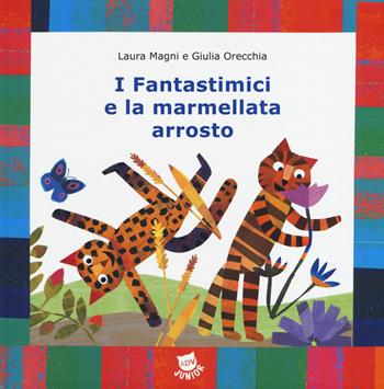 I Fantastimici e la marmellata arrosto - Laura Magni - Libro ADV Advertising Company 2019 | Libraccio.it
