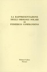 La rappresentazione degli orologi solari di Federico Commandino - Rocco Sinisgalli, Salvatore Vastola - Libro Cadmo 1994, Domus perspectivae | Libraccio.it
