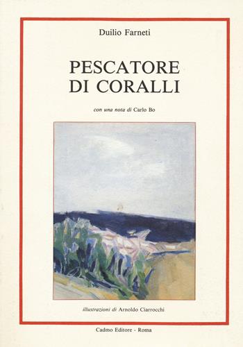 Pescatore di coralli - Duilio Farneti - Libro Cadmo 1991 | Libraccio.it