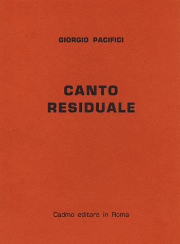 Canto residuale - Giorgio Pacifici - Libro Cadmo 1975 | Libraccio.it