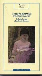 Invito al romanzo d'autrice '800-'900. Da Luisa Saredo a Laudomia Bonanni - Antonio Illiano - Libro Cadmo 2001, Il confronto | Libraccio.it