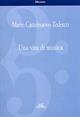 Una vita di musica - Mario Castelnuovo Tedesco - Libro Cadmo 2004, Discanto | Libraccio.it