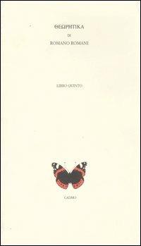 Theoretika. Libro quinto - Romano Romani - Libro Cadmo 2005, Esedra | Libraccio.it