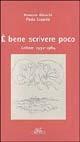 È bene scrivere poco: lettere 1932-1984 - Romano Bilenchi, Paolo Cesarini - Libro Cadmo 2003, Bilenchiana | Libraccio.it